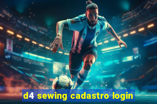 d4 sewing cadastro login